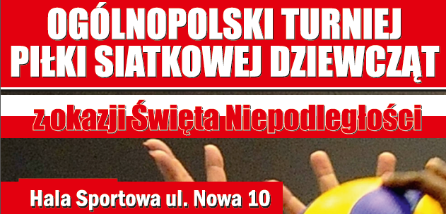 Zapraszamy na Ogólnopolski Turniej Piłki Siatkowej Dziewcząt z okazji Święta Niepodległości