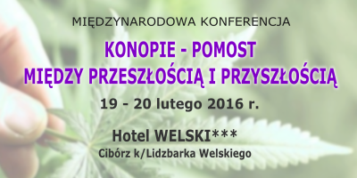 Zapraszamy do udziału w międzynarodowej konferencji "Konopie - pomost między przeszłością i przyszłością"