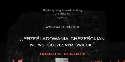 Zapraszamy na wystawę fotografii pn. "Prześladowania Chrześcijan we współczesnym świecie"