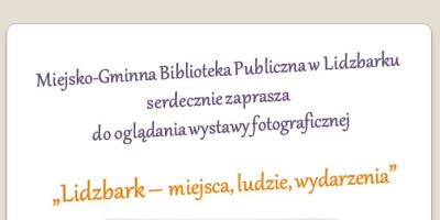 "Lidzbark - miejsca, ludzie, wydarzenia" - wystawa fotograficzna