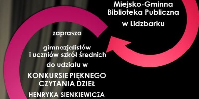 Zapraszamy do udziału w Konkursie Pięknego Czytania Dzieł Henryka Sienkiewicza