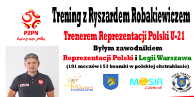 Trening z Trenerem Reprezentacji Polski do lat 21 – Ryszardem Robakiewiczem!