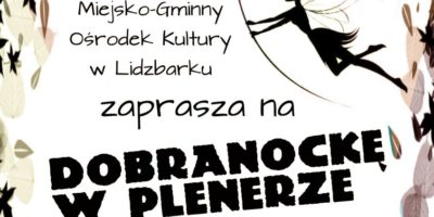 Zapraszamy na "Dobranockę w plenerze"