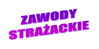 Zapraszamy na Zawody Strażackie