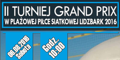 Zapraszamy na II Turniej Grand Prix w Plażowej Piłce Siatkowej