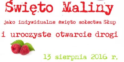 Zapraszamy na Święto Maliny w Słupie