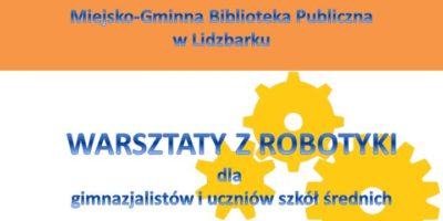 Warsztaty z robotyki dla gimnazjalistów i uczniów szkół średnich