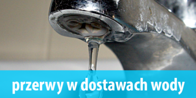 Uwaga, przerwa w dostawie wody