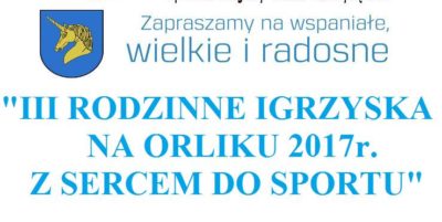 Zapraszamy na Rodzinne Igrzyska na orliku w Dłutowie