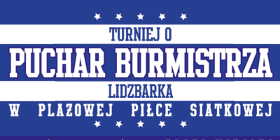 Turniej o Puchar Burmistrza Lidzbarka w Plażowej Piłce Siatkowej. Zapraszamy!