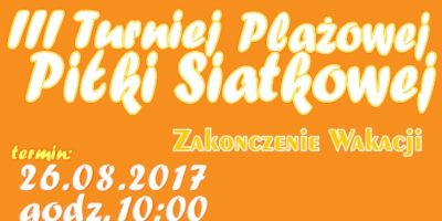 Zapraszamy na III Turniej Plażowej Piłki Siatkowej