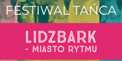 Zapraszamy na IV Ogólnopolski Festiwal Tańca "Lidzbark - Miasto Rytmu"!