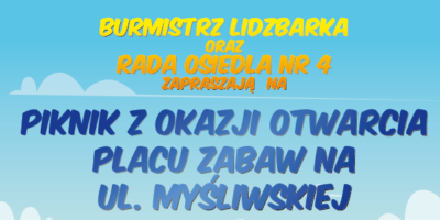 Zapraszamy na piknik z okazji otwarcia placu zabaw na ul. Myśliwskiej