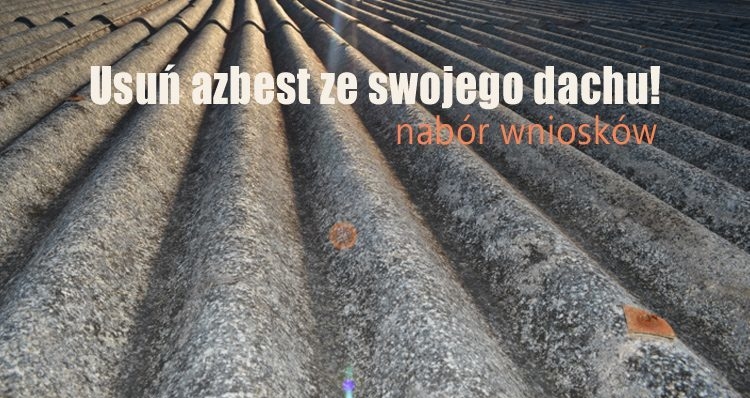 Usuń azbest ze swojego dachu – dodatkowy nabór wniosków