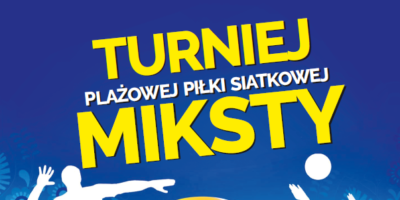 Zapraszamy na Turniej plażowej piłki siatkowej Miksty