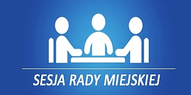 Transmisja online z sesji Rady Miejskiej