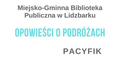 Opowieści o podróżach - Pacyfik