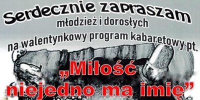 Walentynkowy program kabaretowy pt."Miłość niejedno ma imię"