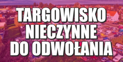 Targowisko nieczynne do odwołania