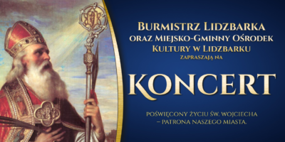 Zapraszamy na koncert z okazji Święta Patrona Miasta Świętego Wojciecha