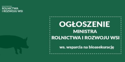 Wnioski o pomoc na refundację wydatków na bioasekurację - ogłoszenie Ministra Rolnictwa i Rozwoju Wsi