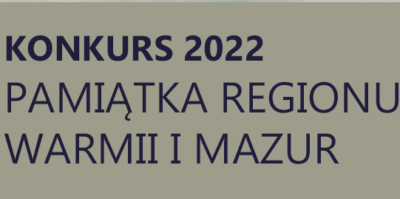 Masz pomysł na regionalną pamiątkę Warmii i Mazur? Weź udział w konkursie